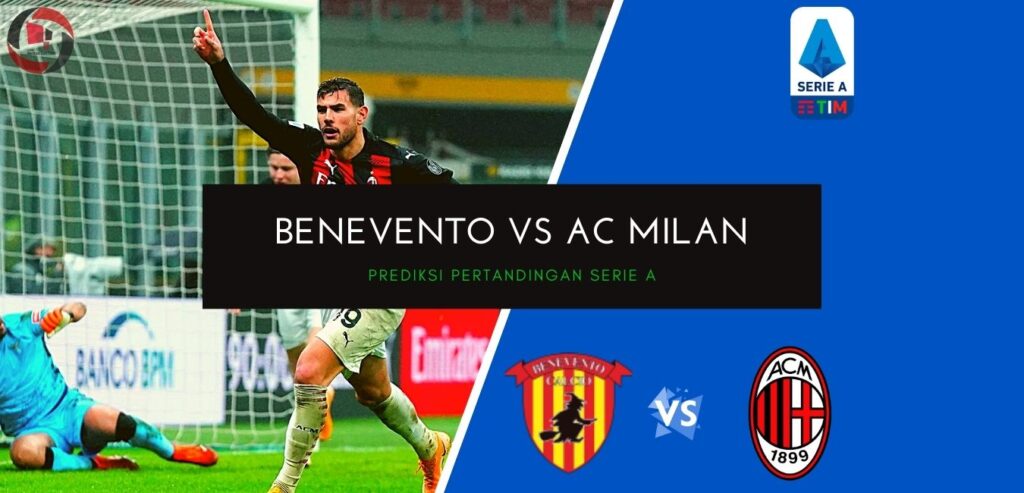 Prediksi Pertandingan Benevento vs AC Milan Liga Serie A 2020/2021