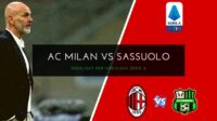 Highlight Pertandingan AC Milan vs Sassuolo