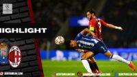 Highlight Pertandingan FC Porto vs AC Milan [Liga Champions]