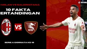 10 Fakta Menarik Laga AC Milan vs Salernitana