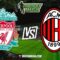Liverpool vs AC Milan